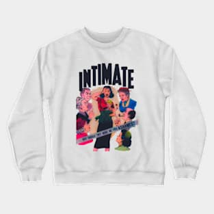 Retro Intimate Why should they make me fell ashamed? Crewneck Sweatshirt